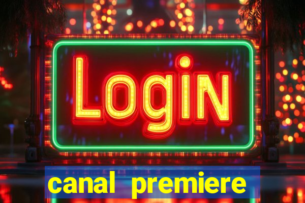 canal premiere futebol ao vivo gratis